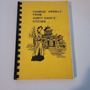 Chinese Aromas from Aunty Daisy's Kitchen Autographed Cookbook 1978